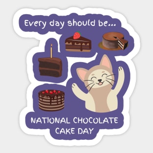 Every day should be 'National Chocolate Cake Day' Sticker